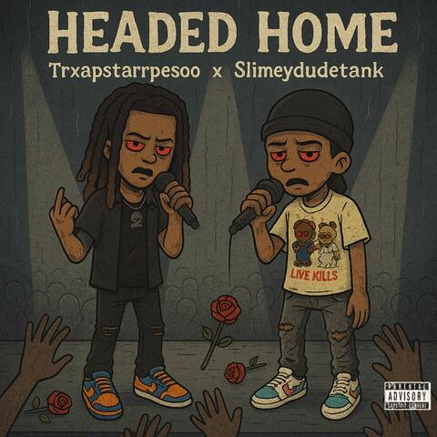 Headed Home (feat. Slimeydudetank)