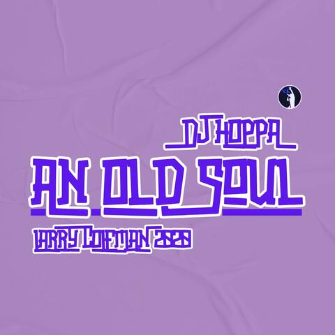 An Old Soul (with DJ Hoppa) (feat. DJ Hoppa)