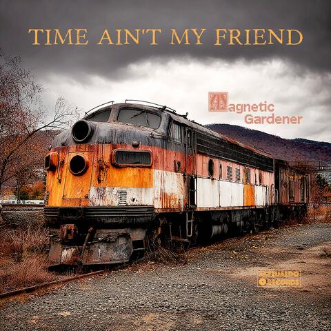 Time Ain't My Friend