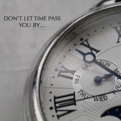 DON'T LET TIME PASS YOU BY