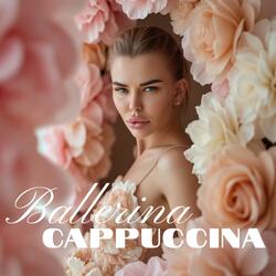 Ballerina Cappuccina