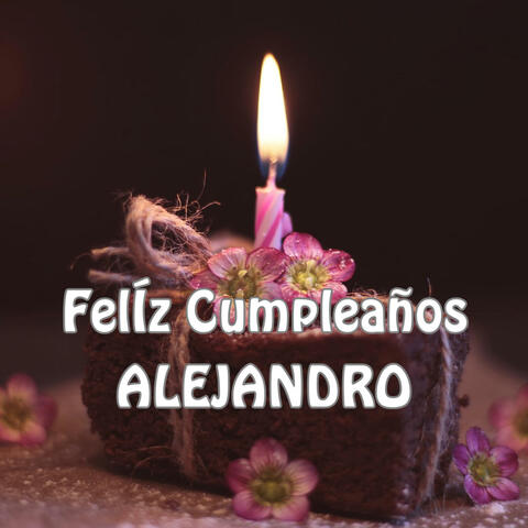 Felíz Cumpleaños Alejandro