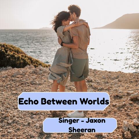 Echo Between Worlds