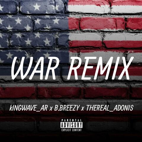 War (feat. TheReal_Adonis & B Breezy ) [Remix]