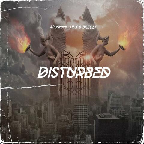 Disturbed (feat. B Breezy)
