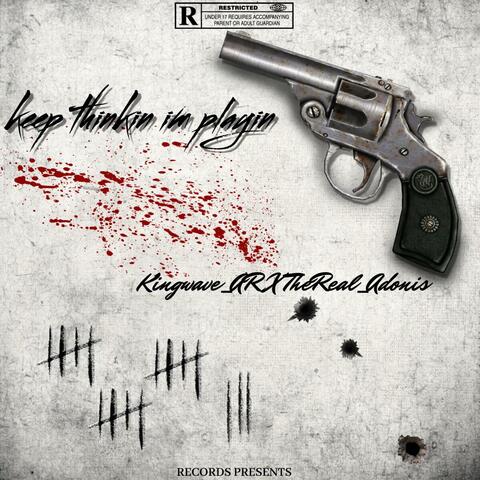 keep thinkin im playin (feat. TheReal_Adonis)