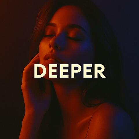 Deeper