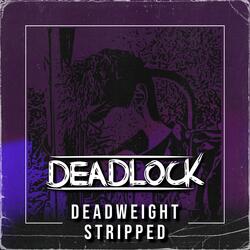DEADWEIGHT (STRIPPED)