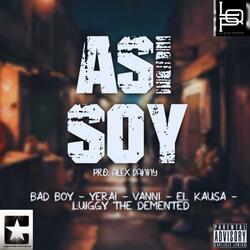 Asi Soy (feat. Yerai, Vanni, El Kausa & Luggi The Demented)