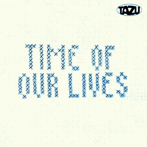 TIME OF OUR LIVES
