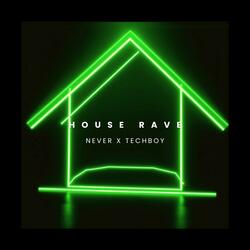 HOUSE RAVE