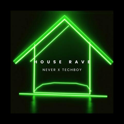 HOUSE RAVE