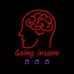 Going insane (Freestyle)