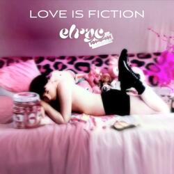 Love Is Fiction