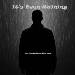 It's Been Raining