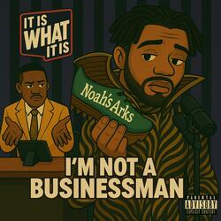 I'M NOT A BUSINESSMAN(NOAH'S ARKS)