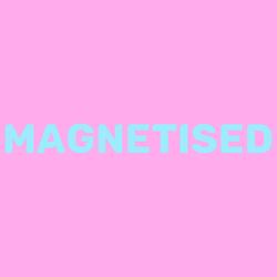 Magnetised