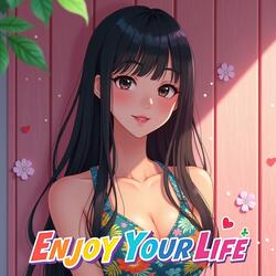 Enjoy Your Life