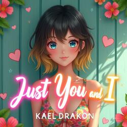 Just You and I