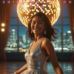 Shine While You Can