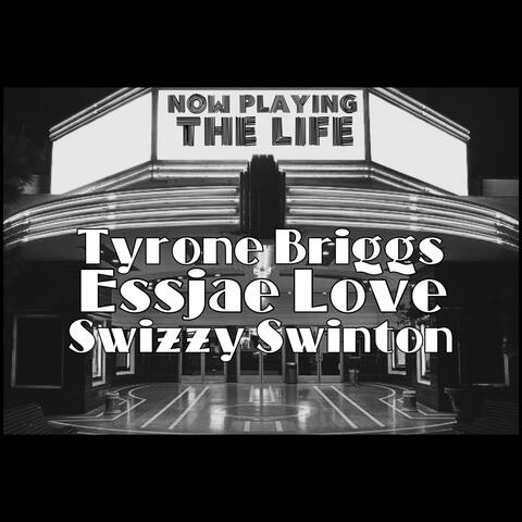 The Life (feat. Essjae Love & Swizzy Swinton)