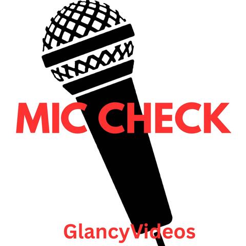 MIC CHECK