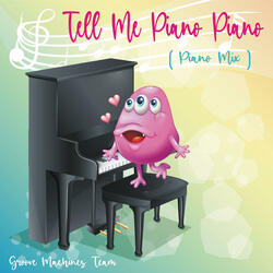 Tell Me Piano Piano  (Piano Mix)