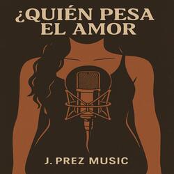 Quien pesa el amor