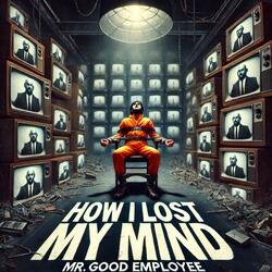 How I Lost My Mind