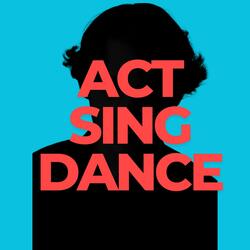 Act Sing Dance