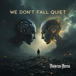 We Don't Fall Quiet
