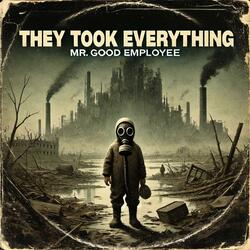 They Took Everything