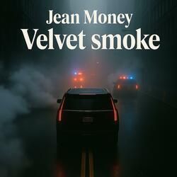 Velvet smoke