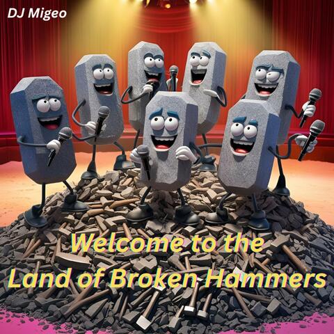 Welcome to the Land of Broken Hammers