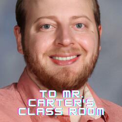 To Mr. Carter’s Classroom