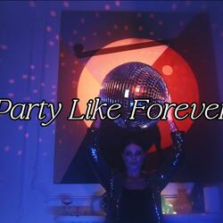 Party Like Forever