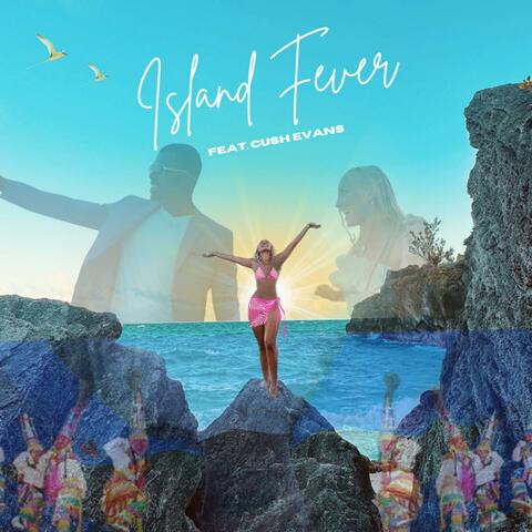 Island Fever (feat. Cush Evans)
