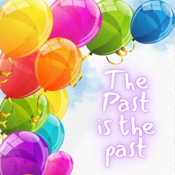 The Past Is The Past