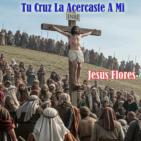 Tu Cruz La Acercaste A Mi