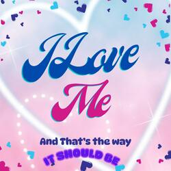 I Love Me