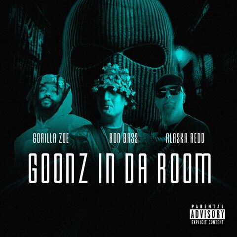 GOONZ IN DA ROOM (feat. alaska redd & gorilla zoe)
