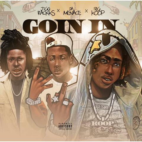 Goin In (feat. Jigg Rakks, RR Menace & LK)