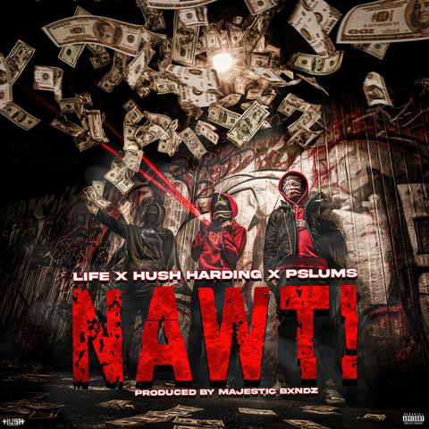 NAWT! (feat. Hush Harding & Pslums)