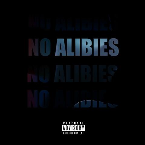 NO ALIBIES