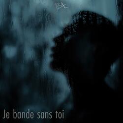 Je bande sans toi