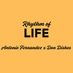 Rhythm of Life (feat. Antonio Fernandez)