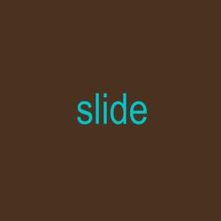 slide