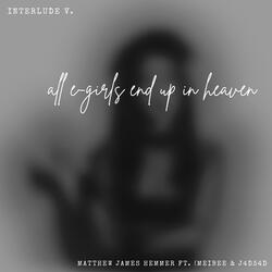 Interlude (v. all e-girls end up in heaven) (feat. j4d34d & meibee)