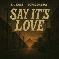 Say Its Love (feat. Topscorejay)