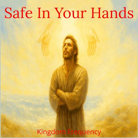 Safe In Your Hands